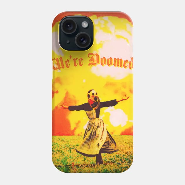 We’re Doomed (Frame) Phone Case by Lost in Time