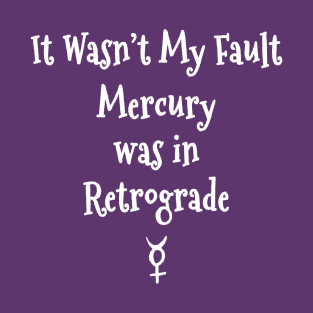 Mercury Retrograde's Fault Cheeky Witch® T-Shirt