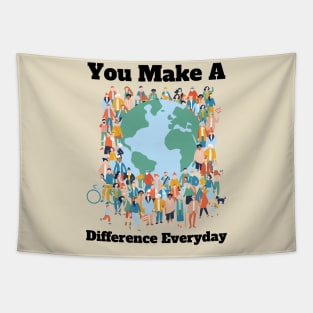 You Make A Difference Everyday Tapestry