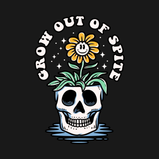 Grow out of spite T-Shirt