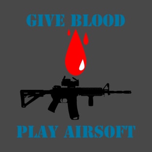 Give Blood Play Airsoft Ver. 2 T-Shirt