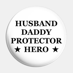 Husband Daddy Protector Hero Fathers Day Funny Gift Pin