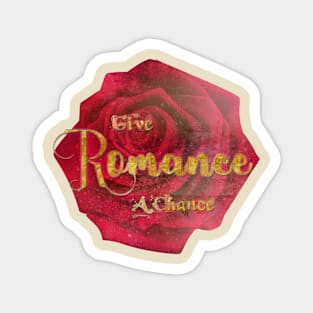 Give Romance A Chance Magnet