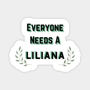 Liliana Name Design Everyone Needs A Liliana Magnet