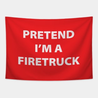 Pretend I'm A Firetruck Tapestry