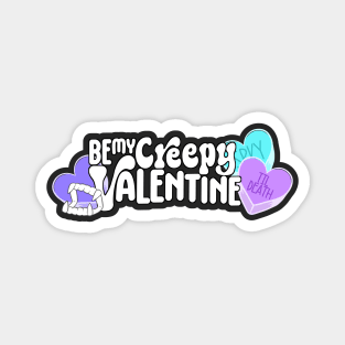 Be My Creepy Valentine Magnet