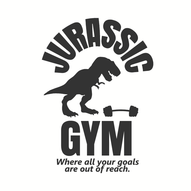 Jurassic Gym Powerlifter - Where All Your Goals Are Out Of Reach by Bigfinz