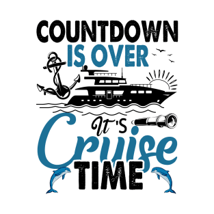 Countdown Is Over It's Cruise Time - Cruising Lover Cruiser T-Shirt