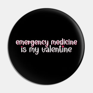 Emergency medicine is my Valentine Pin