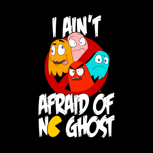 TSHIRT - PACMAN I ain't afraid of no ghosts! by Eyz