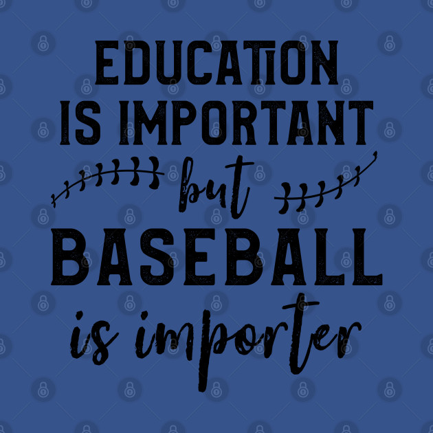 Disover Education Is Important But Baseball Is Importer - Baseball Gift - T-Shirt