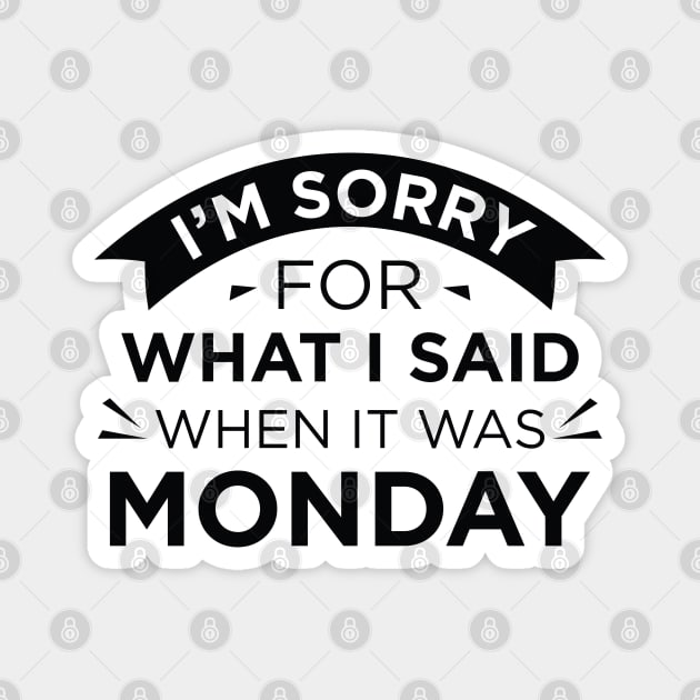 When It Was Monday Magnet by LuckyFoxDesigns