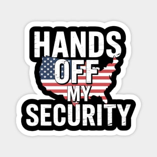 Hands Off My Social Security – Patriotic Protest Political Statement Design Magnet