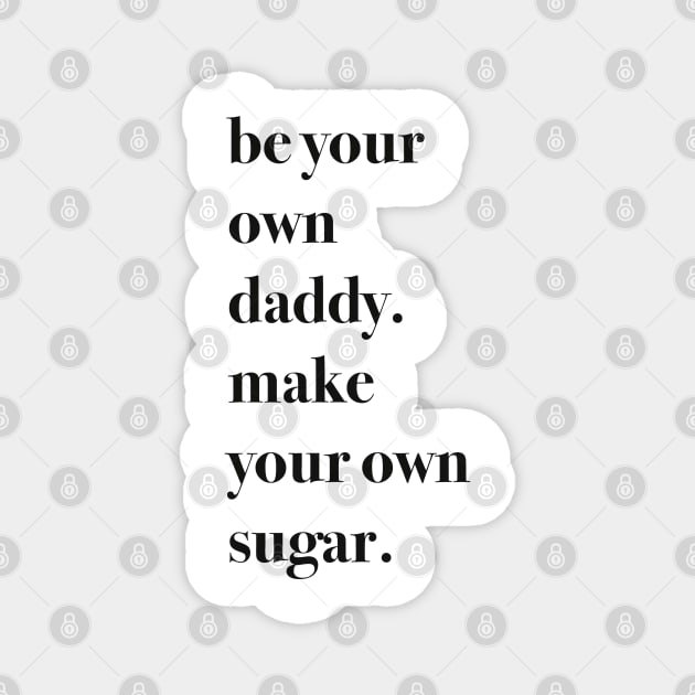 Be your own sugar daddy aesthetic Magnet by Holailustra