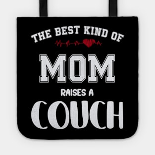 The best kind of mom raise a couch Tote