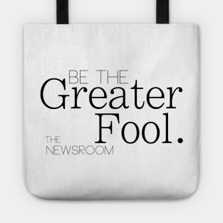 Be The Greater Fool - The Newsroom Tote