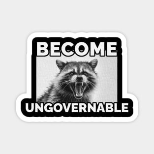Become Ungovernable Raccoon Magnet