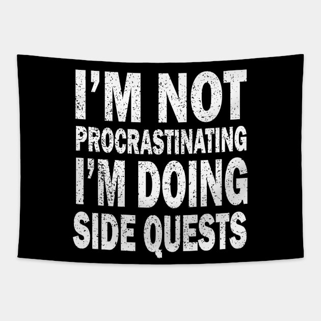 I'm Not Procrastinating I'm Doing Side Quests Tapestry by mamo designer