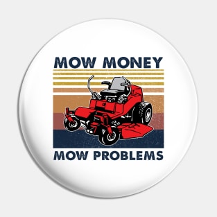 Lawn Mower Mow Money Mow Problems Vintage Shirt Pin