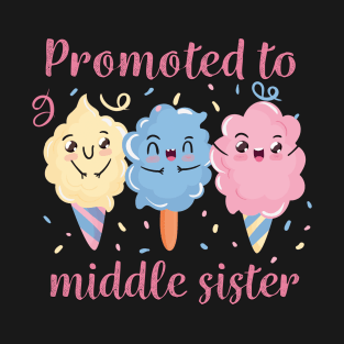 Promoted To Middle Sister - Older Sister Gift T-Shirt