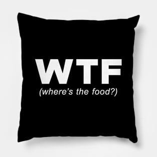 WTF - where's the food? Pillow