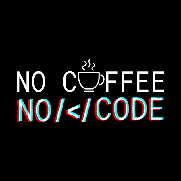 No Coffee No Code by LittlePieceOfSh*rt