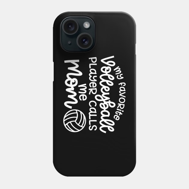 My Favorite Volleyball Player Calls Me Mom Cute Funny Phone Case by GlimmerDesigns