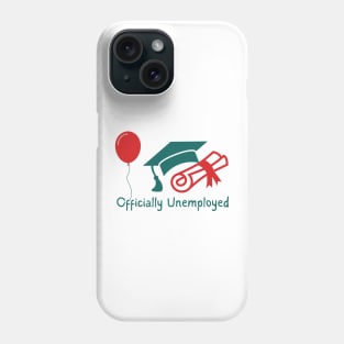 Diploma Decree: Officially Unemployed Phone Case