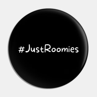 Just Roomies Pin