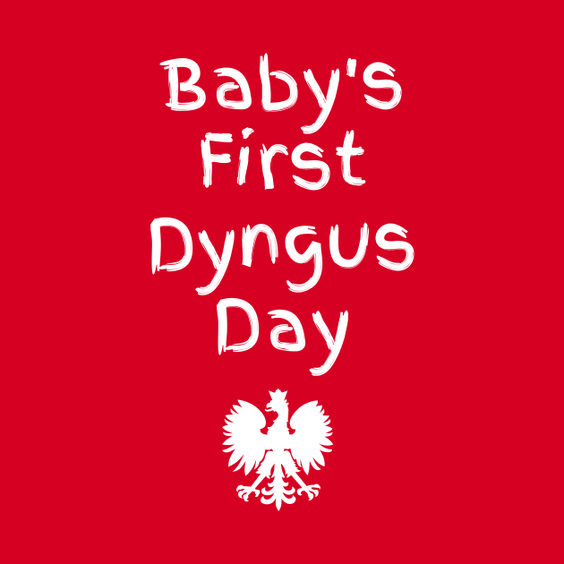 Baby's First Dyngus Day by PodDesignShop