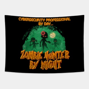 CyberSecurity Professional by Day. Zombie Hunter By Night Tapestry