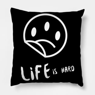 Life is Hard Sad Smile Pillow