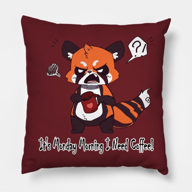 It's Monday Morning I need Coffee! Pillow by Myanko