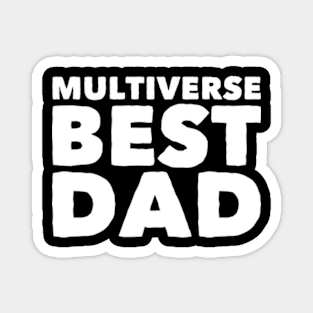 Multiverse Best Dad Magnet