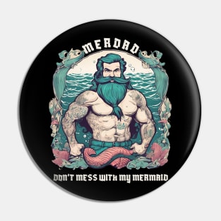 Merdad Don't mess with my mermaid - Dad Mermaid Birthday Party Pin