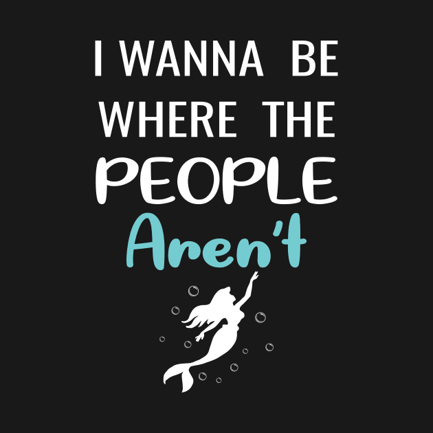 I Wanna Be Where The People aren't Women Funny Graphic by xoclothes