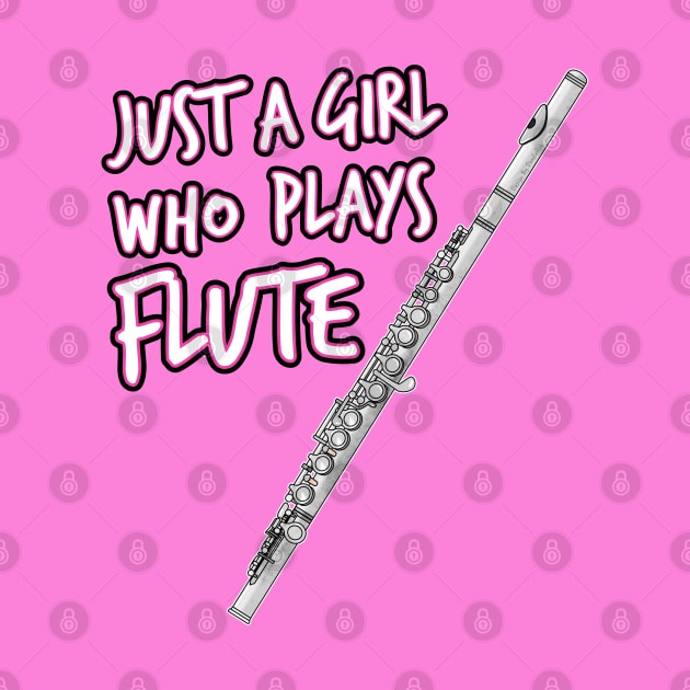 Just A Girl Who Plays Flute Female Flutist by doodlerob