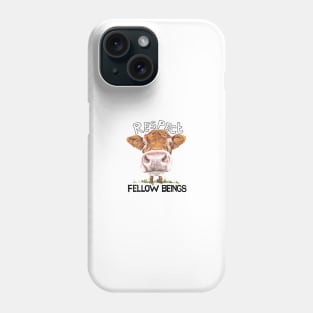 Respect Fellow Beings Phone Case