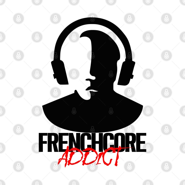 Frenchcore Addict - Black by SimpleWorksSK