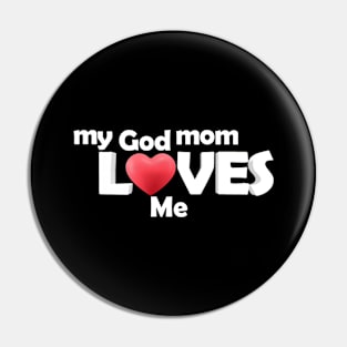 My God Mom Loves Me Pin