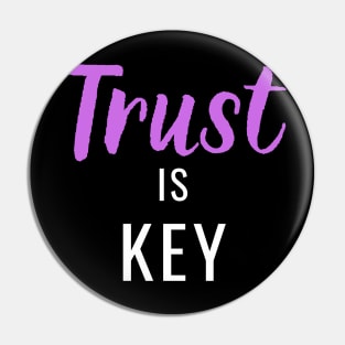 Trust is Key Pin