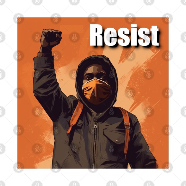 Resist - Design 1 by Joe Neckbone's Hangout