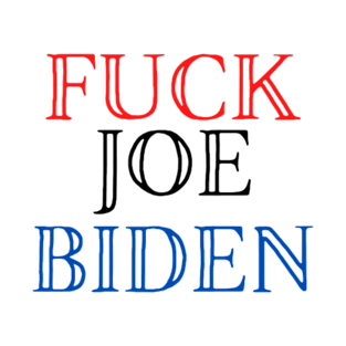 FUCK JOE BIDEN T-Shirt