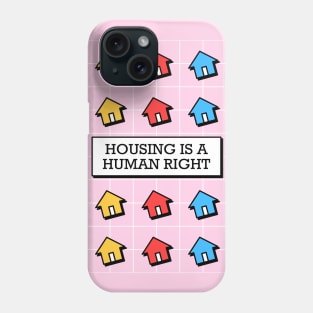 Housing Is A Human Right - Poverty Phone Case