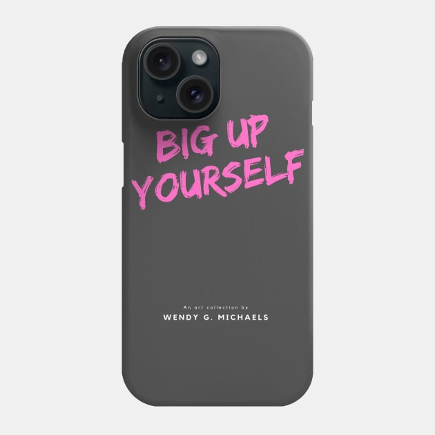 BIG UP YOURSELF Neon pink London slang, London design Phone Case by Roymerch