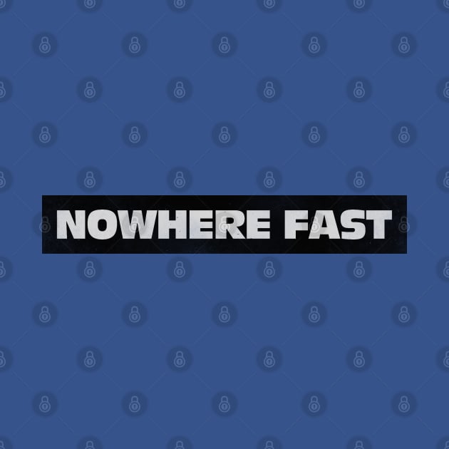 Nowhere Fast by daparacami