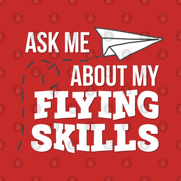 Ask me about my flying skills by Kcaand