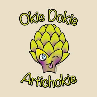 Okie Dokie Artichokie T-Shirt