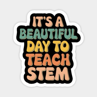 It's A Beautiful Day To Teach STEM Magnet