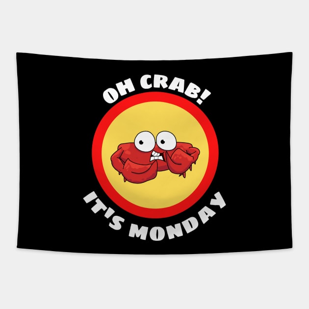 Oh Crab Its Monday - Cute Crab Pun Tapestry by Allthingspunny